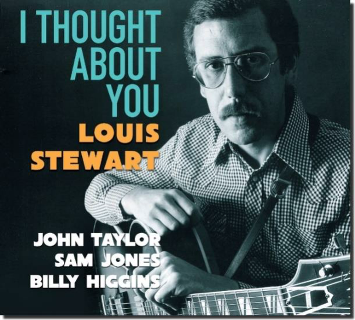 Louis Stewart’s I Thought About You: A Landmark Recording Reborn