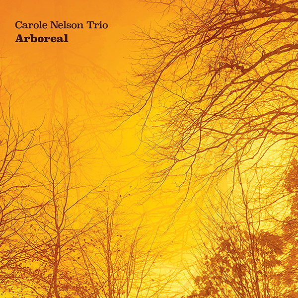 Arboreal - Carole Nelson Trio